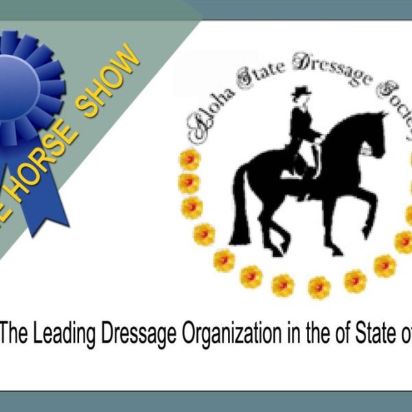 #8657 Aloha State Dressage Society August 13-14, 2023